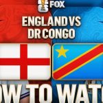 How to Follow England vs. DR Congo: Broadcast, Streaming, and Kickoff